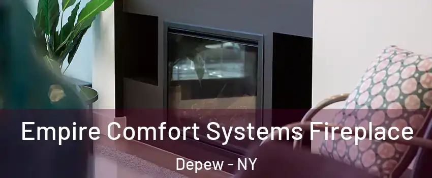  Empire Comfort Systems Fireplace Depew - NY