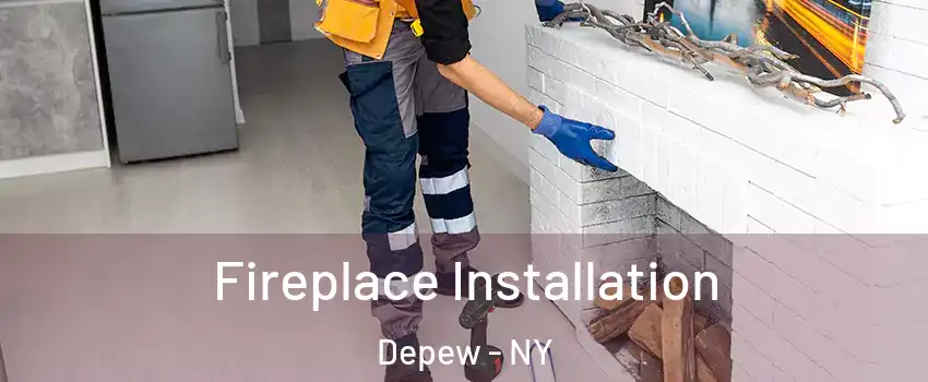 Fireplace Installation Depew - NY