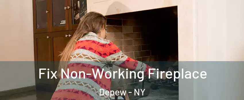  Fix Non-Working Fireplace Depew - NY